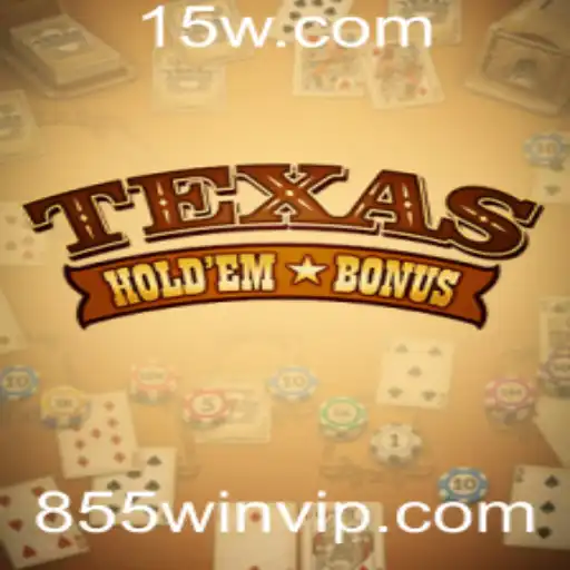 Descubra o Fascinante Jogo de Texas Hold'em Bonus com 855win